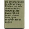 The Armchair Guide to Entertainment: 23rd Annual Kid's Choice Awards, Featuring Kobe Bryant, Lebron James, Shaun White, Ryan Sheckler, Danica Patrick door Robert Dobbie