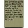 The Armchair Guide to Entertainment: 54th Annual British Academy Film Awards, Featuring Russell Crowe of Gladiator, Michael Douglas of Wonder Boys, To door Robert Dobbie