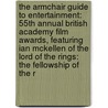 The Armchair Guide to Entertainment: 55th Annual British Academy Film Awards, Featuring Ian McKellen of the Lord of the Rings: The Fellowship of the R door Robert Dobbie