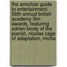 The Armchair Guide to Entertainment: 56th Annual British Academy Film Awards, Featuring Adrien Brody of the Pianist, Nicolas Cage of Adaptation, Micha door Robert Dobbie