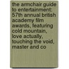 The Armchair Guide to Entertainment: 57th Annual British Academy Film Awards, Featuring Cold Mountain, Love Actually, Touching the Void, Master and Co by Robert Dobbie