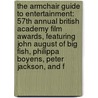 The Armchair Guide to Entertainment: 57th Annual British Academy Film Awards, Featuring John August of Big Fish, Philippa Boyens, Peter Jackson, and F door Robert Dobbie