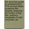 The Armchair Guide to Entertainment: 57th Annual British Academy Film Awards, Featuring Tim Burton of Big Fish, Anthony Minghella of Cold Mountain, Pe door Robert Dobbie