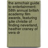 The Armchair Guide to Entertainment: 58th Annual British Academy Film Awards, Featuring Julie Christie of Finding Neverland, Heather Craney of Vera Dr by Robert Dobbie