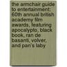 The Armchair Guide to Entertainment: 60th Annual British Academy Film Awards, Featuring Apocalypto, Black Book, Ran de Basanti, Volver, and Pan's Laby door Robert Dobbie