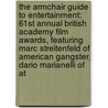 The Armchair Guide to Entertainment: 61st Annual British Academy Film Awards, Featuring Marc Streitenfeld of American Gangster, Dario Marianelli of At door Robert Dobbie