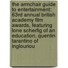 The Armchair Guide to Entertainment: 63rd Annual British Academy Film Awards, Featuring Lone Scherfig of an Education, Quentin Tarantino of Inglouriou door Robert Dobbie
