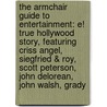 The Armchair Guide to Entertainment: E! True Hollywood Story, Featuring Criss Angel, Siegfried & Roy, Scott Peterson, John Delorean, John Walsh, Grady door Robert Dobbie