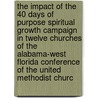 The Impact Of The 40 Days Of Purpose Spiritual Growth Campaign In Twelve Churches Of The Alabama-West Florida Conference Of The United Methodist Churc door Karen A. Coutrier