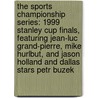 The Sports Championship Series: 1999 Stanley Cup Finals, Featuring Jean-Luc Grand-Pierre, Mike Hurlbut, and Jason Holland and Dallas Stars Petr Buzek door Ben Marley