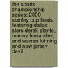 The Sports Championship Series: 2000 Stanley Cup Finals, Featuring Dallas Stars Derek Plante, Manny Fernandez, and Warren Luhning and New Jersey Devil door Robert Dobbie