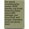 The Sports Championship Series: 2000 Stanley Cup Finals, Featuring Dallas Stars Keith Aldridge, Joel Bouchard, and Shawn Chambers and New Jersey Devil door Robert Dobbie