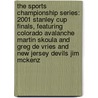 The Sports Championship Series: 2001 Stanley Cup Finals, Featuring Colorado Avalanche Martin Skoula and Greg de Vries and New Jersey Devils Jim McKenz by Robert Dobbie