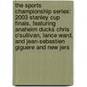 The Sports Championship Series: 2003 Stanley Cup Finals, Featuring Anaheim Ducks Chris O'Sullivan, Lance Ward, and Jean-Sebastien Giguere and New Jers door Robert Dobbie