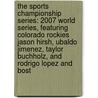The Sports Championship Series: 2007 World Series, Featuring Colorado Rockies Jason Hirsh, Ubaldo Jimenez, Taylor Buchholz, and Rodrigo Lopez and Bost door Robert Dobbie