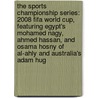 The Sports Championship Series: 2008 Fifa World Cup, Featuring Egypt's Mohamed Nagy, Ahmed Hassan, and Osama Hosny of Al-Ahly and Australia's Adam Hug door Robert Dobbie