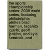 The Sports Championship Series: 2008 World Series, Featuring Philadelphia Phillies Brad Harman, Tadahito Iguchi, Geoff Jenkins, and Kyle Kendrick, and door Robert Dobbie
