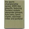 The Sports Championship Series: 2009 Nba Playoffs, Featuring Houston Rockets Alexander Johnson, Kyle Lowry, Kevin Martin, And Brad Miller And Portland door Robert Dobbie