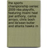 The Sports Championship Series: 2009 Nba Playoffs, Featuring Miami Heat Joel Anthony, Carlos Arroyo, Chris Bosh And Da'sean Butler And Atlanta Hawks M door Robert Dobbie