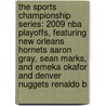 The Sports Championship Series: 2009 Nba Playoffs, Featuring New Orleans Hornets Aaron Gray, Sean Marks, And Emeka Okafor And Denver Nuggets Renaldo B by Robert Dobbie