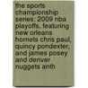 The Sports Championship Series: 2009 Nba Playoffs, Featuring New Orleans Hornets Chris Paul, Quincy Pondexter, And James Posey And Denver Nuggets Anth door Robert Dobbie