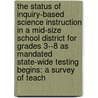 The Status Of Inquiry-Based Science Instruction In A Mid-Size School District For Grades 3--8 As Mandated State-Wide Testing Begins: A Survey Of Teach door Kecia Newton Coln