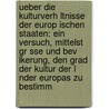 Ueber Die Kulturverh Ltnisse Der Europ Ischen Staaten: Ein Versuch, Mittelst Gr Sse Und Bev Lkerung, Den Grad Der Kultur Der L Nder Europas Zu Bestimm door August Friedrich Wilhelm Crome