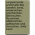 Vergleichende Grammatik Des Sanskrit, Send, Armenischen, Griechischen, Lateinischen, Litauischen, Altslavischen, Gothischen Und Deutschen, Dritte Band