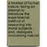 a Treatise of Human Nature: Being an Attempt to Introduce the Experimental Method of Reasoning Into Moral Subjects ; And, Dialogues Concerning Natural
