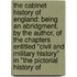 the Cabinet History of England: Being an Abridgment, by the Author, of the Chapters Entitled "Civil and Military History" in "The Pictorial History Of