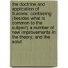 the Doctrine and Application of Fluxions: Containing (Besides What Is Common to the Subject) a Number of New Improvements in the Theory, and the Solut door Thomas Simpson