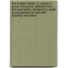 the English Reader, Or, Pieces in Prose and Poetry: Selected from the Best Writers, Designed to Assist Young Persons to Read with Propriety and Effect by Lindley Murray