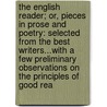 the English Reader; Or, Pieces in Prose and Poetry: Selected from the Best Writers...With a Few Preliminary Observations on the Principles of Good Rea door Lindley Murray