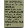 the International Library of Famous Literature: Selections from the World's Great Writers, Ancient, Mediaeval, and Modern, with Biographical and Expla door Nathan Haskell Dole