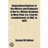 Biographical Register of the Officers and Graduates of the U.S. Military Academy at West Point, N.Y. Volume 1; From Its Establishment, in 1802, to 1890 door George Washington Cullum