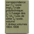 Correspondance Sur L'Ï¿½Cole Impï¿½Riale Polytechnique: Ï¿½ L'Usage Des Ï¿½Lï¿½Ves De Cette Ï¿½Cole, Volume 1;&Nbsp;Volumes 1804-1808