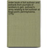 Order Book of Fort Sullivan and Extracts from Journals of Soldiers in Gen. Sullivan's Army Relating to Fort Sullivan at Tioga Point, Pennsylvania, 1779 door Louise Welles Murray
