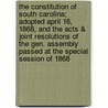The Constitution of South Carolina; Adopted April 16, 1868, and the Acts & Joint Resolutions of the Gen. Assembly Passed at the Special Session of 1868 by South Carolina