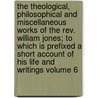 The Theological, Philosophical And Miscellaneous Works Of The Rev. William Jones; To Which Is Prefixed A Short Account Of His Life And Writings Volume 6 door William Jones