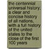 The Centennial Universal History; A Clear and Concise History of All Nations, with a Full History of the United States to the Close of the First 100 Years