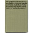 The Spottiswoode Miscellany; A Collection of Original Papers and Tracts, Illustrative Chiefly of the Civil and Ecclesiastical History of Scotland Volume 1
