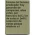 Historia Del Famoso Predicador Fray Gerundio De Campazas, Alias Zotes, Por Francisco Lobï¿½N De Salazar. [With] Coleccion De Varias Piezas Relativas a L