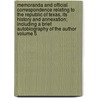 Memoranda and Official Correspondence Relating to the Republic of Texas, Its History and Annexation; Including a Brief Autobiography of the Author Volume 5 door Anson Jones