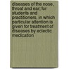 Diseases of the Nose, Throat and Ear; For Students and Practitioners, in Which Particular Attention Is Given for Treatment of Diseases by Eclectic Medication door Kent Oscanyan Foltz