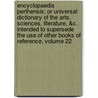 Encyclopaedia Perthensis; Or Universal Dictionary of the Arts, Sciences, Literature, &C. Intended to Supersede the Use of Other Books of Reference, Volume 22 door Onbekend