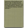 Memoirs of the Political and Literary Life of Robert Plumer Ward; With Selections from His Correspondence, Diaries, and Unpublished Literary Remains Volume 1 door Edmund Phipps