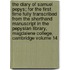 The Diary of Samuel Pepys; For the First Time Fully Transcribed from the Shorthand Manuscript in the Pepysian Library, Magdalene College, Cambridge Volume 14