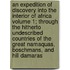 An Expedition of Discovery Into the Interior of Africa Volume 1; Through the Hitherto Undescribed Countries of the Great Namaquas, Boschmans, and Hill Damaras