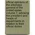 Official Opinions of the Attorneys General of the United States Volume 7; Advising the President and Heads of Departments in Relation to Their Official Duties