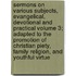 Sermons on Various Subjects, Evangelical, Devotional and Practical Volume 3; Adapted to the Promotion of Christian Piety, Family Religion, and Youthful Virtue